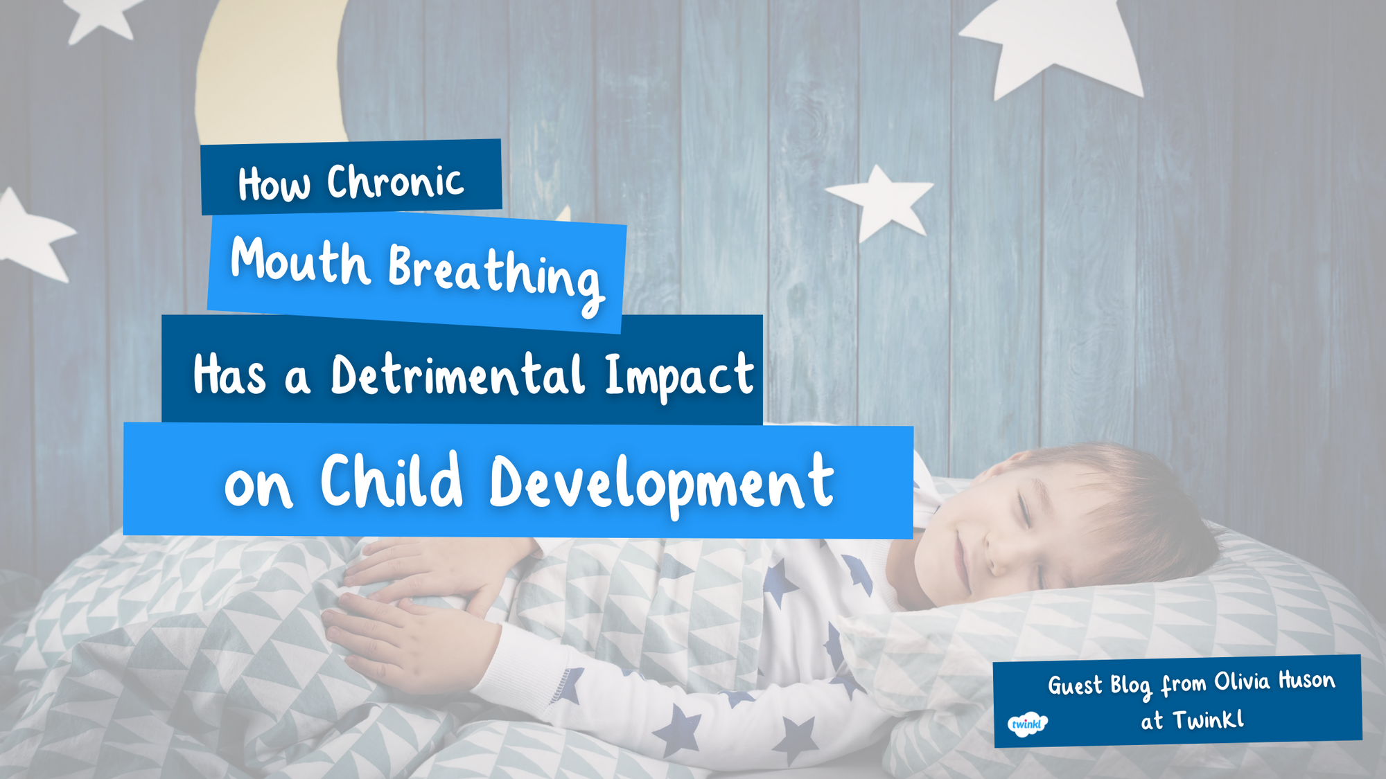 How Chronic Mouth Breathing has a detrimental impact on Child Development.