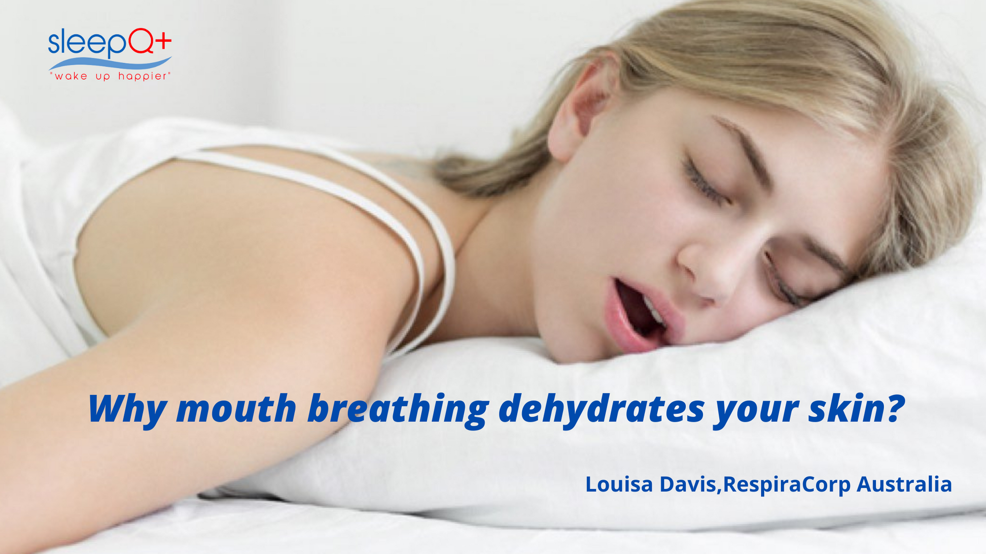Why Mouth Breathing Dehydrates Your Skin?